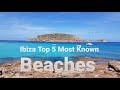 IBIZA TOP 5 MOST KNOWN BEACHES