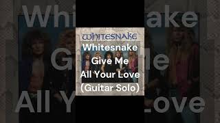 Whitesnake - Give Me All Your Love (Guitar Solo) #shorts