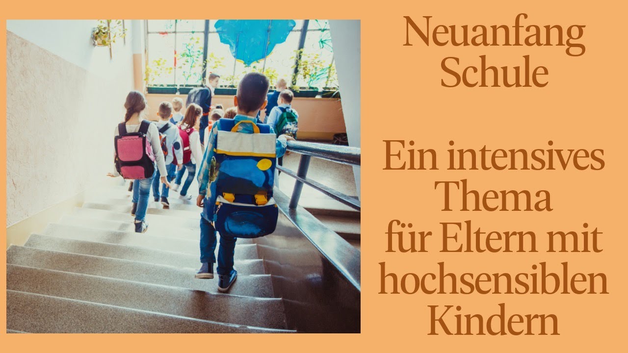 Neuanfang Schule - Ein intensives Thema für Eltern mit hochsensiblen Kindern