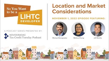 Nov. 1, 2022: So You Want to Be a LIHTC Developer: Location and Market Considerations