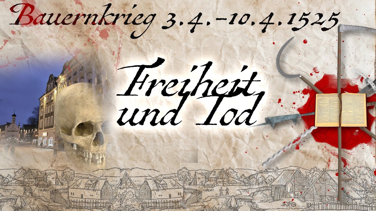 Bauernkrieg 1525 - 3. bis 10. April - Freiheit und Tod