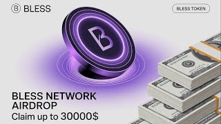 Crypto Airdrop | Bless Network Airdrop Claim Up To 30,000$ | Bless Airdrop Claim