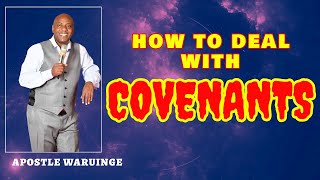 HOW TO DEAL WITH COVENANTS | Apostle Ndura Waruinge | Bethel Clouds TV