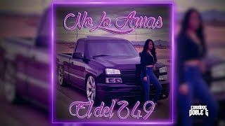 No Lo Amas - El Del 249