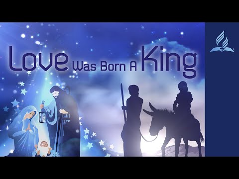 Dec. 19, 2021 - Love Was Born A King