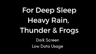 For Deep Sleep ❤️ Heavy Rain ☔️🌧| Thunder⚡️| Frogs 🐸