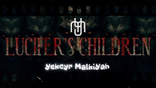 Yekcyr MalkiYah - Lucifers Children (Isaiah 14:19-22) [Lyric Video]
