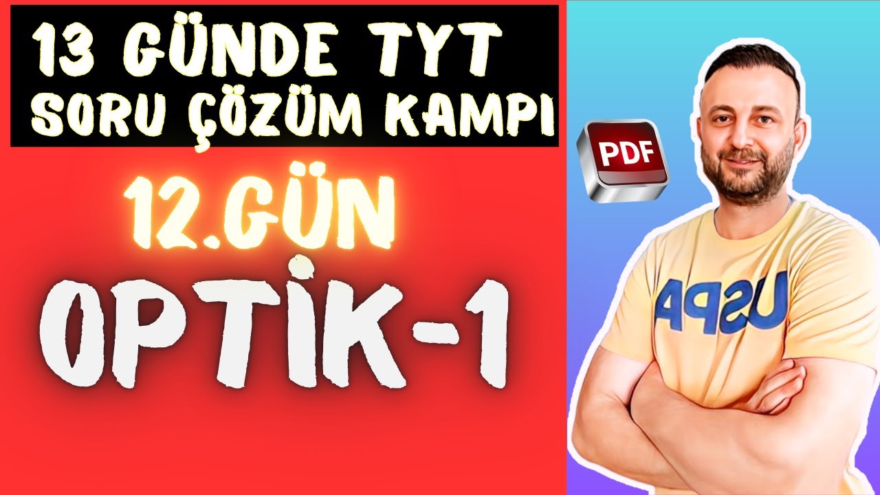 12.GÜN: OPTİK -1 | TYT OPTİK SORU ÇÖZÜMÜ | PDF |  