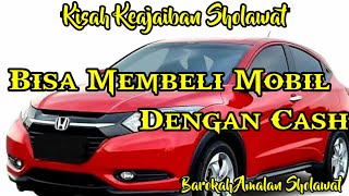 Beli Mobil Cash Berkah Sholawat | Testimoni Keajaiban Sholawat