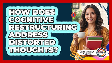 How Does Cognitive Restructuring Address Distorted Thoughts?