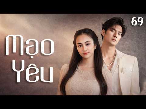 Mạo Yêu - Tập 69 | Phim Việt Nam Mới Hay Nhất 2026 | Phim Truyền Hình Việt Nam HOT Đặc Sắc poster