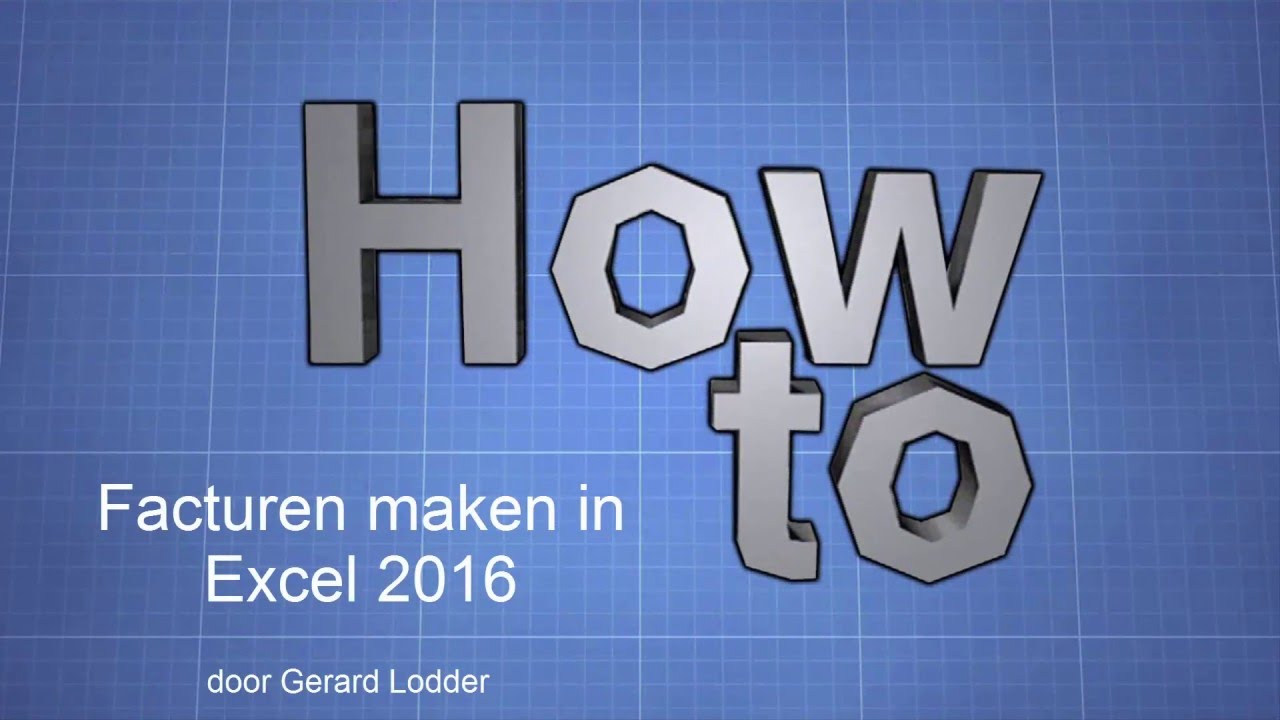 Factuur maken in Excel 2016 - YouTube Factuur Maken In Excel 2016 - Youtube