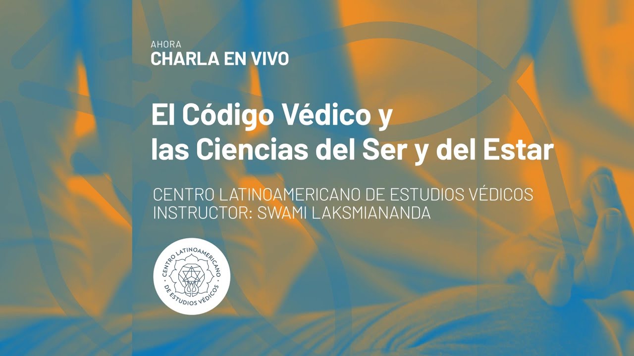 El Código Védico y las Ciencias del Ser y del Estar - Centro Latinoamericano de Estudios Védicos