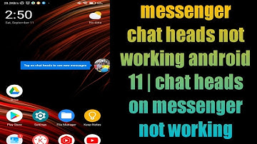 messenger chat heads not working android 11 | chat heads on messenger not working