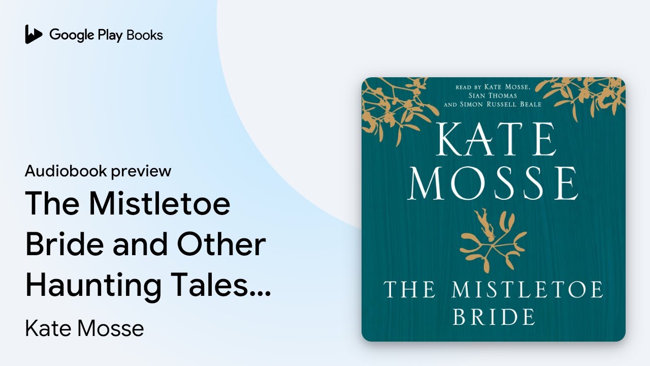 The Mistletoe Bride and Other Haunting Tales: A… by Kate Mosse · Audiobook preview