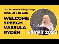 Vassula Rydén, Welcome Speech from the 13th TLIG Ecumenical Pilgrimage in Cairo, Egypt, 2023