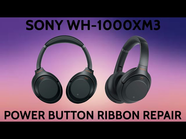 SONY WH-1000XM3 XM3 Wont Power On Issue Power Button Ribbon