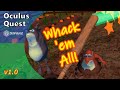 Whack 'Em All! Oculus Quest First Impressions and Gameplay Review SideQuest Whack-a-Mole VR Game