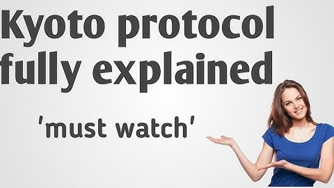 Kyoto protocol 1997..  Fully explained.