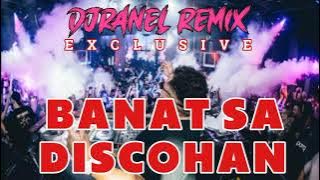 BANAT SA DISCOHAN | DJRANEL REMIX