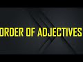 ORDER OF ADJECTIVES (Порядок прилагательных в английском предложении)