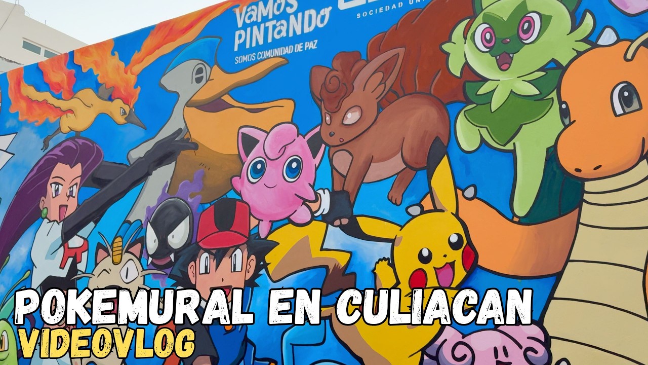 Visitamos El Mural De Pokemon En Culiacán Sinaloa