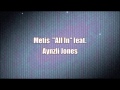 Metis All In Ft Aynzli Jones
