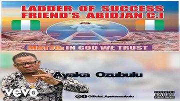 Ayaka Ozubulu - Ladder Of Success Friend's Club Abidjan (Official Audio)