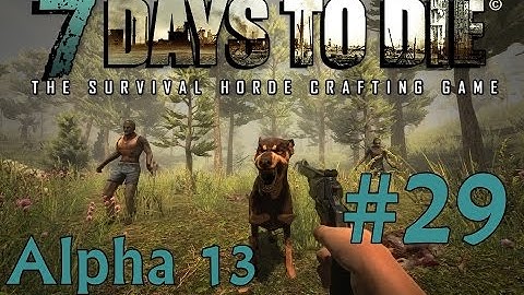 7 Days To Die Alpha 13.6 EP29 - Working Stiff Tools