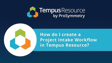 How Do I Create a Project Intake Workflow in Tempus Resource?