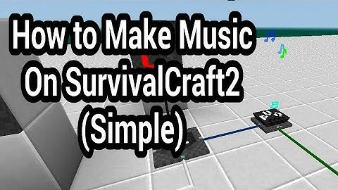 Cara Membuat Musik di SurvivalCraft 2 - How To Make Music on SurvivalCraft 2 or Mini Block Craft