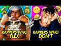 RAPPERS WHO FLEX vs RAPPERS WHO DON'T FLEX