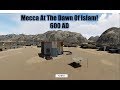 Mecca at the Dawn of Islam, 600AD Map!