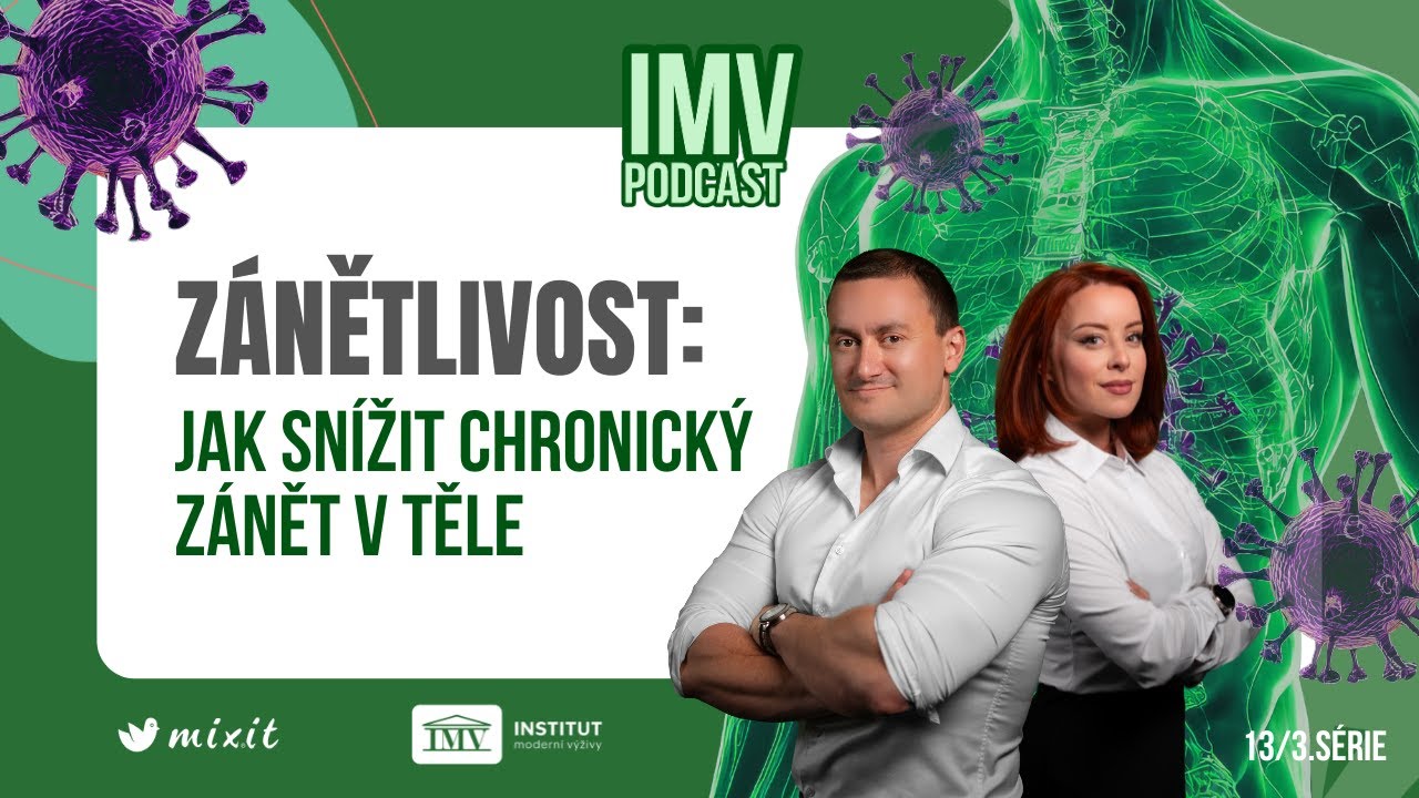 Zánětlivost: Jak snížit chronický zánět v těle? | IMV podcast S3 #13