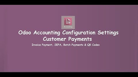 Customer Payments Configuration | Invoice Payment, SEPA, Batch Payments & QR Codes | Odoo Accounting