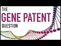 The Gene Patent Question