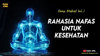 Ilmu Mahal Ini..! - RAHASIA NAFAS UNTUK KESEHATAN | Kata Jiwa