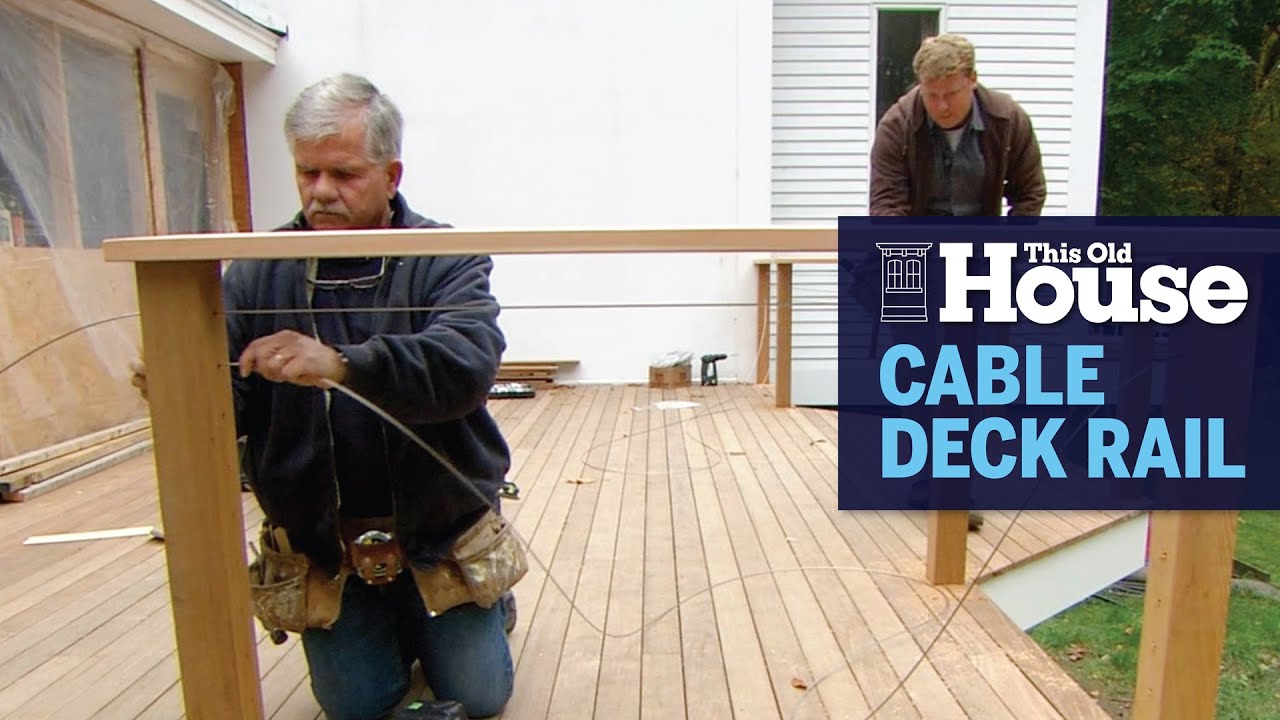 How to Install a Cable Deck Railing | This Old House - YouTube