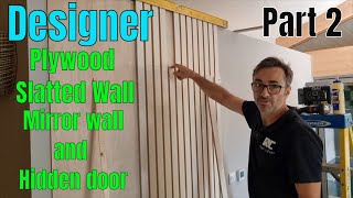 Designer Slat wall Build part 2 Mirror wall and hidden door