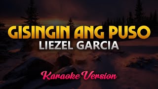 Video thumbnail of "Gisingin Ang Puso - Liezel Garcia (Karaoke)"