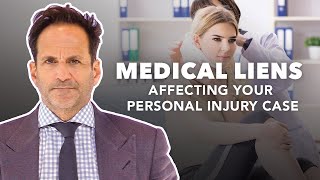 How Do Medical Liens Affect Your Personal Injury Case?