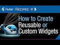 How To Create #Flutter Custom Widgets | Recipe No. 3