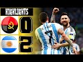 Argentina Vs Angola 2 0 Messi Goal And Highlights Football