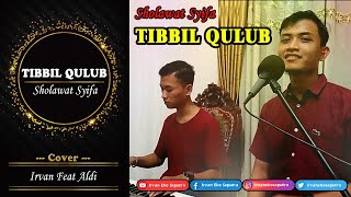 SHOLAWAT TIBBIL QULUB (Sholawat Syifa) _ Cover Irvan Eksa feat Aldi Wahyu