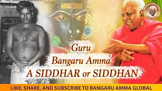 Guru Bangaru Amma – A Siddhar or Siddhan? | Oct 22, 2024 | Bangaru Amma Global