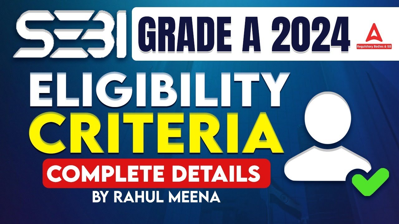 SEBI Grade A Eligibility Criteria SEBI Grade A 2024 Notification