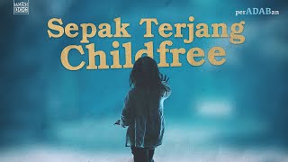 SEPAK TERJANG CHILDFREE: Bukan Tentang Salah atau Benar, Juga Bahagia atau Tidak | PERADABAN