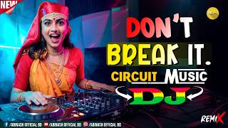 Don't Break it - Eid Best Music | Dj Abinash In Tha Trance | Circuit Music 2026