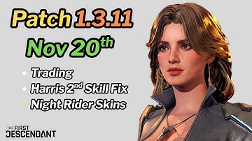First Descendant - Patch 1.3.11 - Trading is Live
