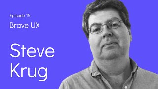 Brave UX: Steve Krug - Why Our Work in UX Will Never Be Done